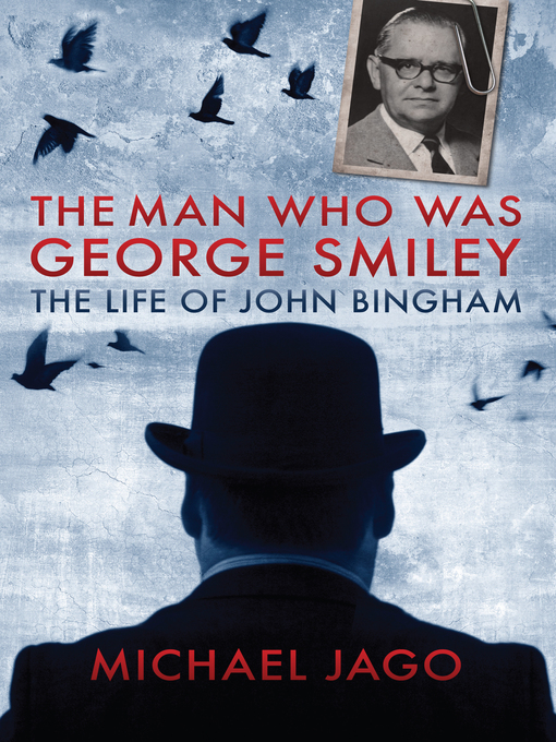 Title details for The Man Who Was George Smiley by Michael Jago - Available